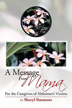 portada A Message From Mama: For the Caregivers of Alzheimer's Victims (en Inglés)