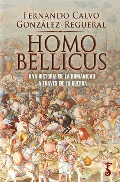 portada Homo Bellicus. Una Historia de la Humanidad a Través de la Guerra