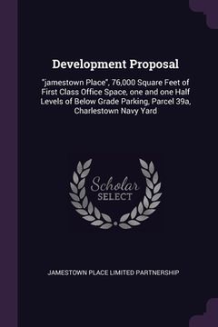 portada Development Proposal: "jamestown Place", 76,000 Square Feet of First Class Office Space, one and one Half Levels of Below Grade Parking, Par (en Inglés)