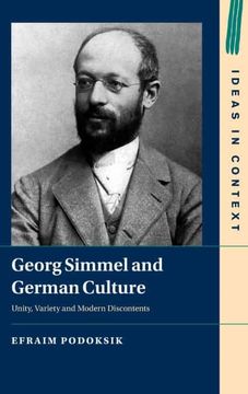 portada Georg Simmel and German Culture: Unity, Variety and Modern Discontents: 135 (Ideas in Context, Series Number 135) (en Inglés)