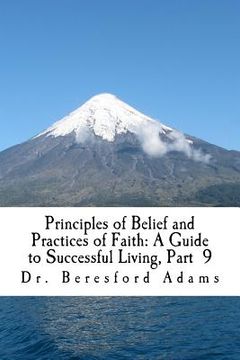 portada Principles of Belief and Practices of Faith: A Guide to Successful Living Part 9 (en Inglés)