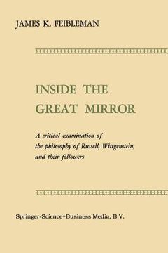 portada Inside the Great Mirror: A Critical Examination of the Philosophy of Russell, Wittgenstein, and Their Followers