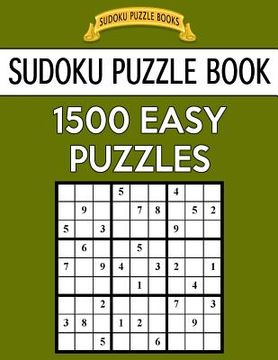 portada Sudoku Puzzle Book, 1,500 Easy Puzzles: Gigantic Bargain Sized Book, No Wasted Puzzles with Only One Level (en Inglés)