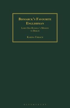 portada Bismarck's Favourite Englishman: Lord Odo Russell's Mission to Berlin (en Inglés)