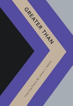 portada Greater Than: Inspiring Poetry by James J. Adams (en Inglés)