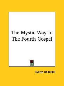 portada the mystic way in the fourth gospel (en Inglés)