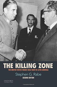 portada The Killing Zone: The United States Wages Cold War In Latin America (en Inglés)