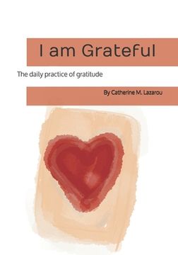 portada I am Grateful: The daily practice of gratitude