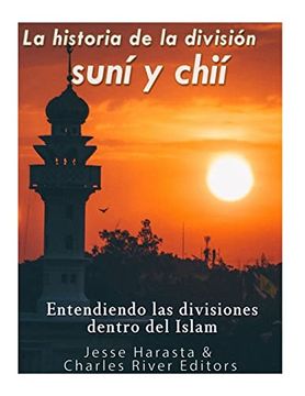 portada La Historia de la División Suní y Chií: Entendiendo las Divisiones Dentro del Islam