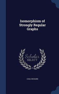 portada Isomorphism of Strongly Regular Graphs