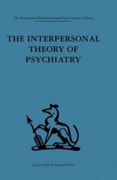 portada The Interpersonal Theory of Psychiatry (The International Behavioural and Social Sciences Library: Psychiatry, 5) (in English)