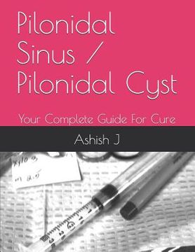 portada Pilonidal Sinus / Pilonidal Cyst: Your Complete Guide For Cure (en Inglés)