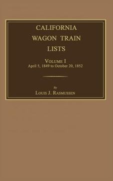 portada California Wagon Train Lists. Volume I (en Inglés)