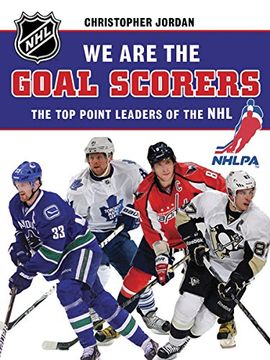portada We Are the Goal Scorers: The Top Point Leaders of the NHL (en Inglés)
