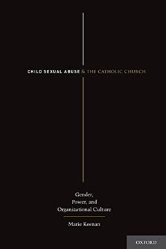 portada Child Sexual Abuse and the Catholic Church: Gender, Power, and Organizational Culture (en Inglés)