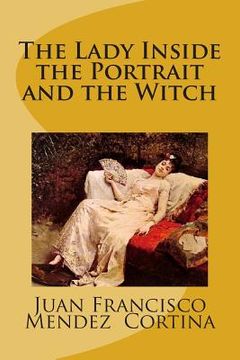 portada The Lady Inside the Portrait and The Witch: A magical fantasy romance adventure that will leave you captivated with imagination.