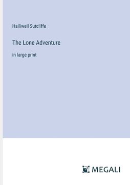 portada The Lone Adventure: in large print (en Inglés)