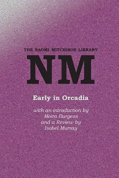 portada Early in Orcadia (49) (The Naomi Mitchison Library) (en Inglés)