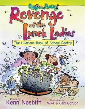 portada Revenge of the Lunch Ladies: The Hilarious Book of School Poetry (en Inglés)