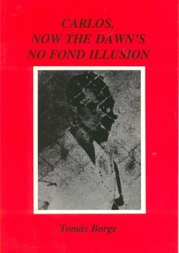 portada Carlos, now the Dawn's no Fond Illusion: Bilingual Text (en Inglés)