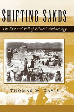 portada shifting sands: the rise and fall of biblical archaeology