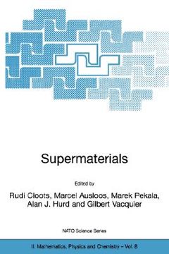 portada supermaterials: proceedings of the nato advanced research workshop on supermaterials giens, hyeres, france september 19 23, 1999 (en Inglés)