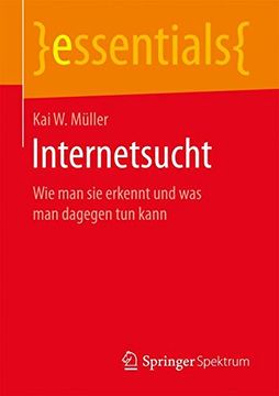 portada Internetsucht: Wie man sie erkennt und was man dagegen tun kann (essentials) (in German)