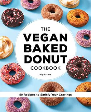 portada The Vegan Baked Donut Cookbook: 50 Recipes to Satisfy Your Cravings (en Inglés)