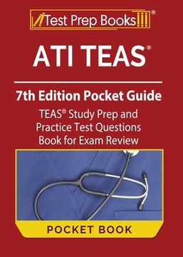 portada ATI TEAS 7th Edition Pocket Guide: TEAS Study Prep and Practice Test Questions Book for Exam Review (en Inglés)