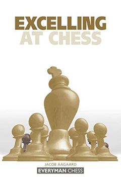 portada Excelling at Chess (Everyman Chess) (en Inglés)