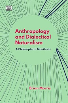 portada Anthropology and Dialectical Naturalism a Philosophical Manifesto (en Inglés)