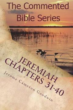 portada Jeremiah Chapters 31-40: Jeremiah, Prophet To The Nations I Made You (en Inglés)