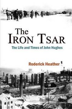 portada The Iron Tsar: The Life and Times of John Hughes (en Inglés)