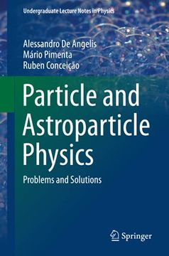 portada Particle and Astroparticle Physics: Problems and Solutions (Undergraduate Lecture Notes in Physics) (in English)