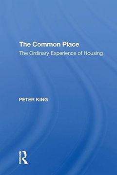 portada The Common Place: The Ordinary Experience of Housing (in English)