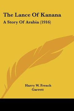 portada the lance of kanana: a story of arabia (1916) (en Inglés)