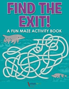 portada Find the Exit! A Fun Maze Activity Book