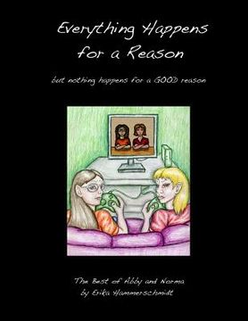 portada Everything Happens for a Reason: (but nothing happens for a GOOD reason) (en Inglés)