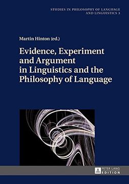 portada Evidence, Experiment and Argument in Linguistics and the Philosophy of Language (Studies in Philosophy of Language and Linguistics) (in English)