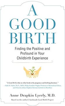 portada A Good Birth: Finding the Positive and Profound in Your Childbirth Experience (in English)
