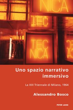 portada Uno spazio narrativo immersivo; La XIII Triennale di Milano, 1964 (en Italiano)