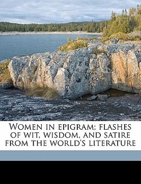portada women in epigram; flashes of wit, wisdom, and satire from the world's literature (en Inglés)