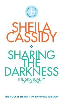 portada Sharing the Darkness: The Spirituality of Caring: The Pocket Library of Spiritual Wisdom (en Inglés)