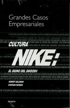 Libro Cultura Nike: El Signo de Swoosh (Grandes Empresariales), Robert Goldman, ISBN 9788423424702. Comprar Buscalibre