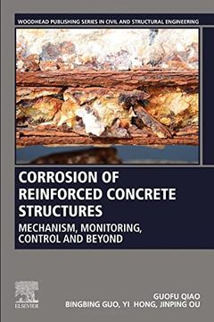 portada Corrosion of Reinforced Concrete Structures: Mechanism, Monitoring, Control and Beyond (Woodhead Publishing Series in Civil and Structural Engineering) (en Inglés)