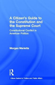 portada A Citizen's Guide to the Constitution and the Supreme Court: Constitutional Conflict in American Politics (Citizen Guides to Politics and Public Affairs) (en Inglés)