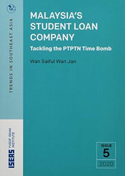 portada Malaysia’S Student Loan Company: Tackling the Ptptn Time Bomb (Trends in Southeast Asia) (en Inglés)