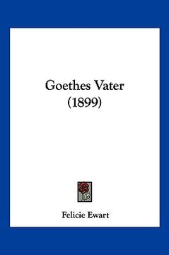 portada Goethes Vater (1899) (en Alemán)