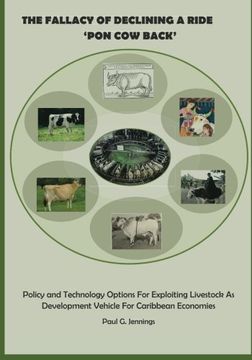 portada The Fallacy of Declining a Ride 'Pon Cow Back': Policy and Technology Options for Exploiting Livestock as Development Vehicle for Caribbean Economies