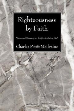 portada righteousness by faith: nature and means of our justification before god (en Inglés)
